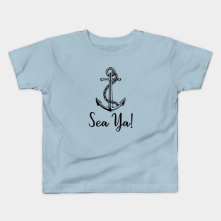 Sea Ya! Kids T-Shirt